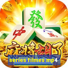 series filmes mp4