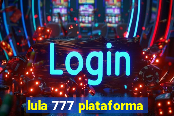 lula 777 plataforma