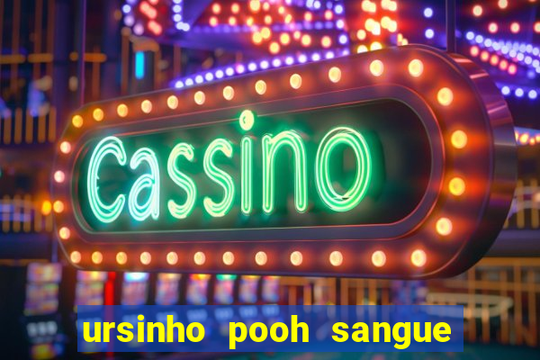ursinho pooh sangue e mel 2 assistir online