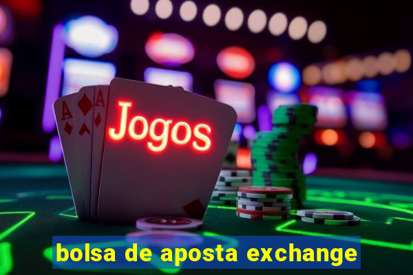 bolsa de aposta exchange
