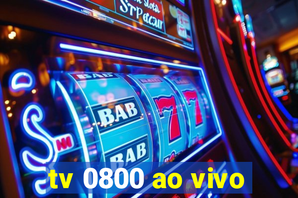 tv 0800 ao vivo