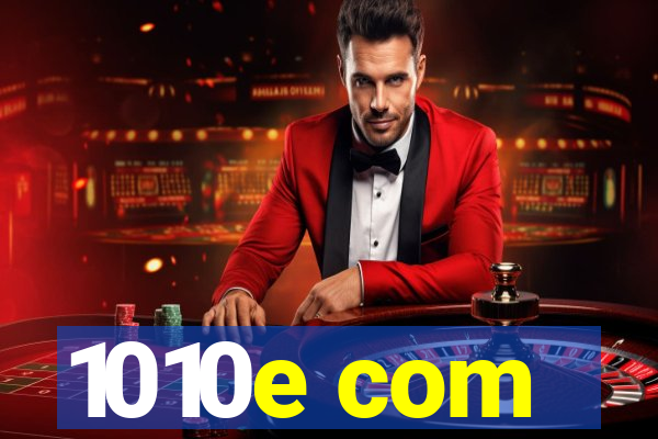 1010e com