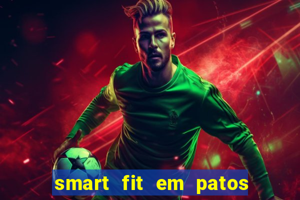 smart fit em patos de minas