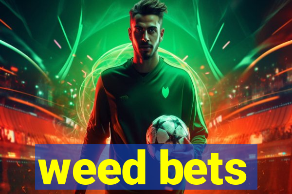 weed bets