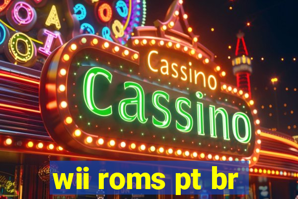 wii roms pt br