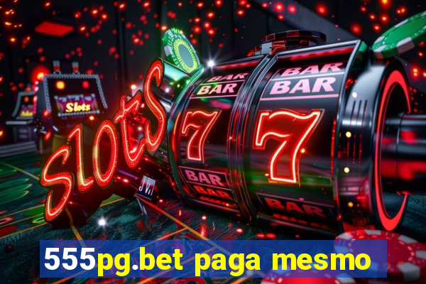 555pg.bet paga mesmo