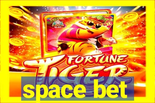 space bet