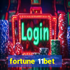 fortune 11bet