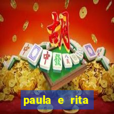 paula e rita compraram muitas cartelas no bingo