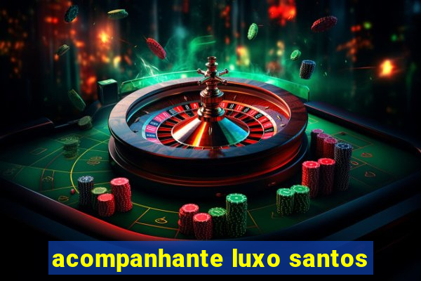 acompanhante luxo santos