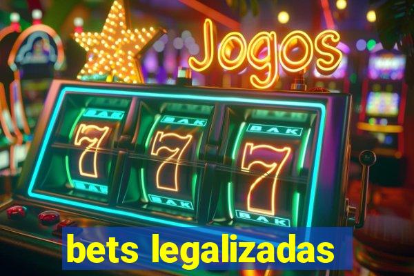 bets legalizadas