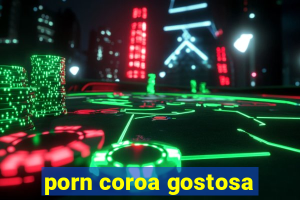 porn coroa gostosa