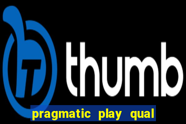 pragmatic play qual jogo paga mais