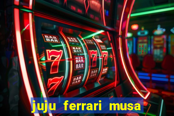 juju ferrari musa botafogo nua