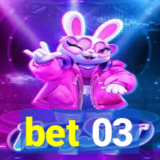 bet 03