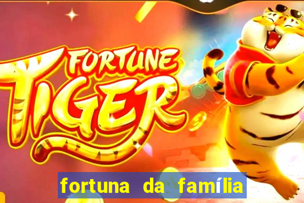 fortuna da família real brasileira