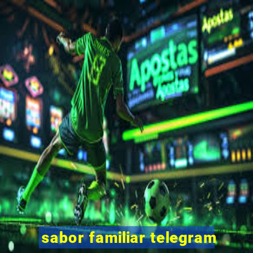 sabor familiar telegram
