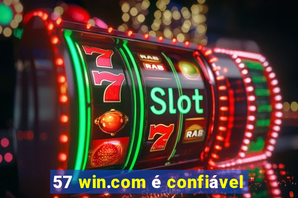 57 win.com é confiável