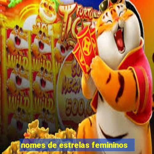nomes de estrelas femininos