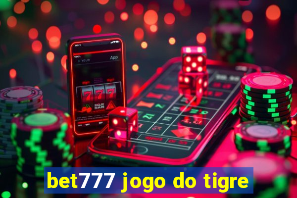 bet777 jogo do tigre