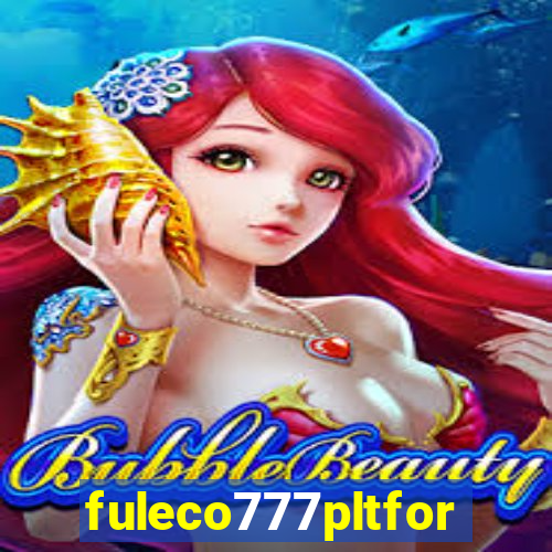 fuleco777pltfor