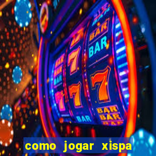 como jogar xispa no jogo do bicho