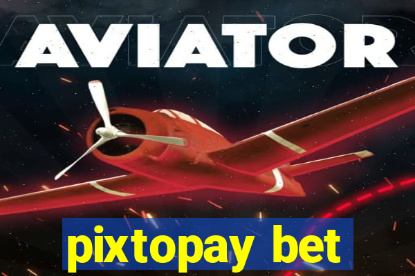 pixtopay bet
