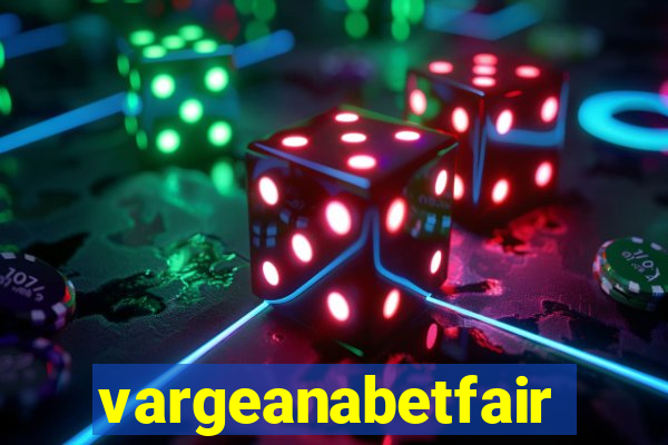 vargeanabetfair