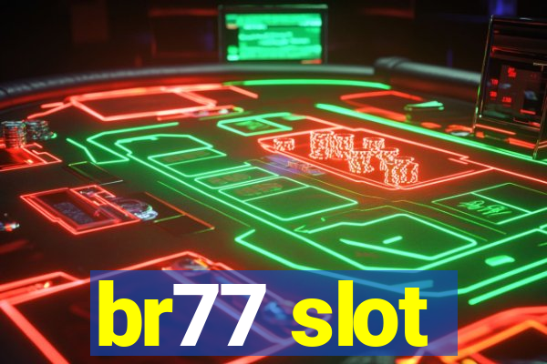 br77 slot