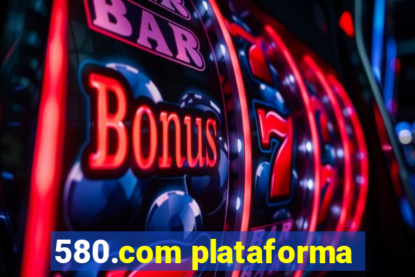 580.com plataforma