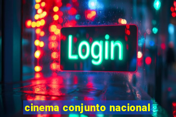 cinema conjunto nacional