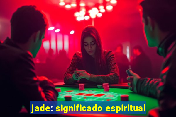 jade: significado espiritual