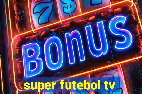 super futebol tv
