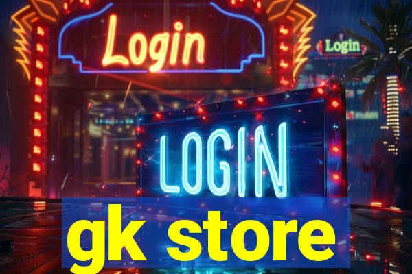 gk store