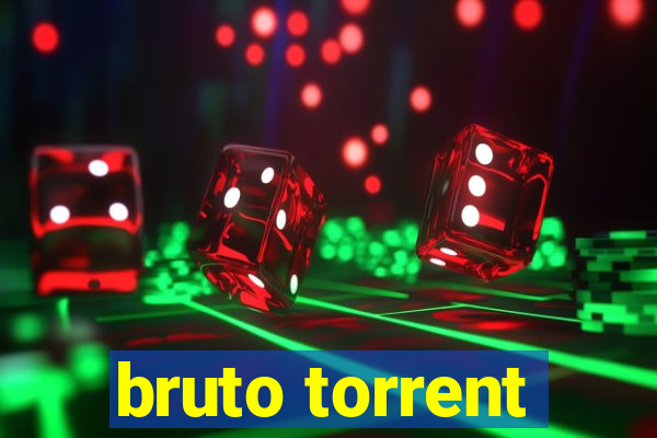 bruto torrent