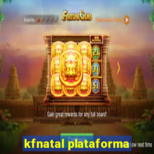 kfnatal plataforma