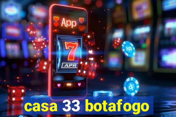 casa 33 botafogo