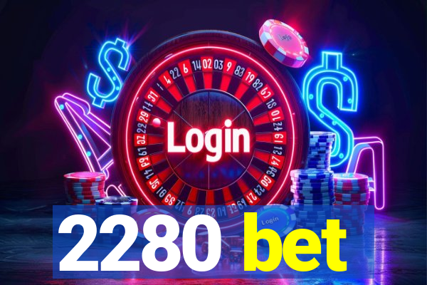 2280 bet