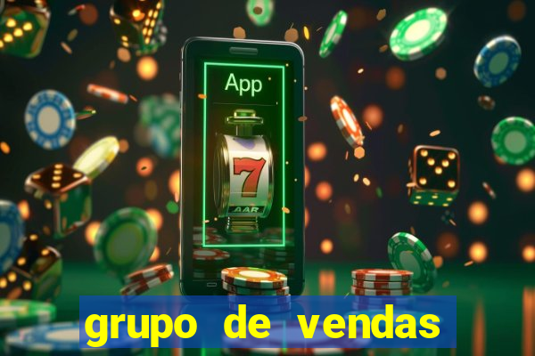 grupo de vendas whatsapp porto seguro