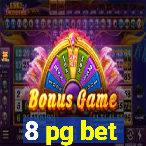 8 pg bet