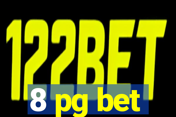 8 pg bet