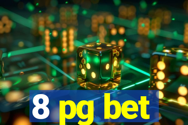 8 pg bet