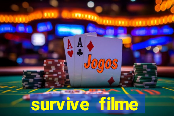 survive filme completo dublado