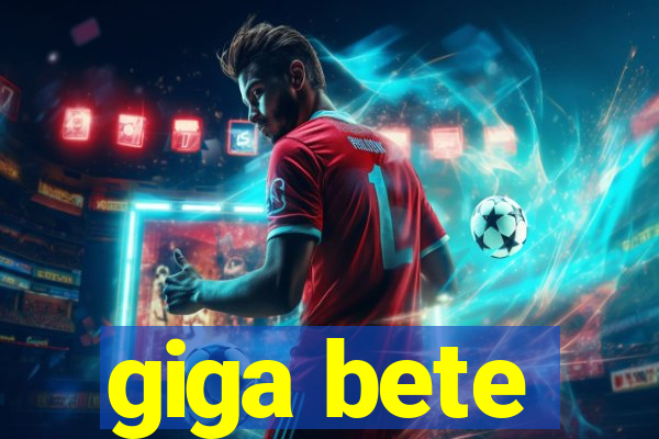 giga bete