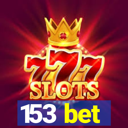 153 bet