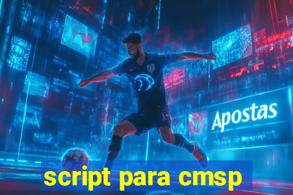 script para cmsp