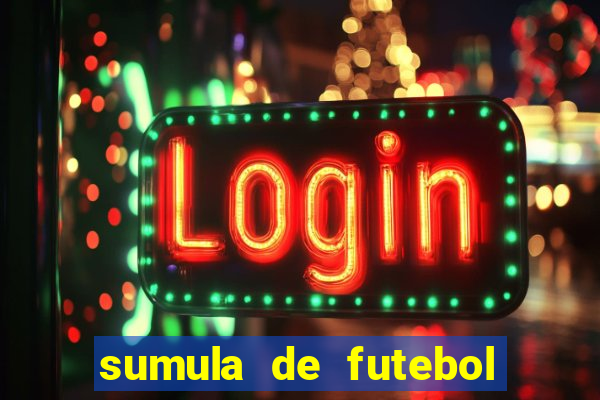 sumula de futebol de campo cbf