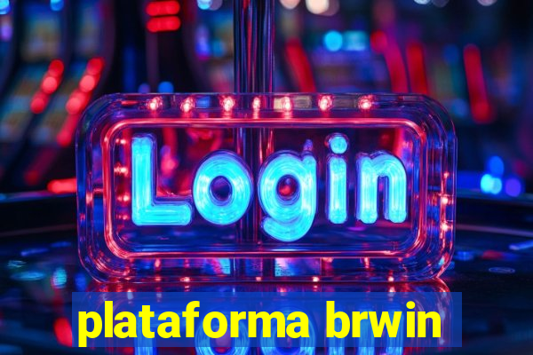 plataforma brwin