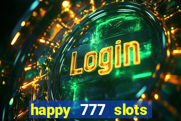 happy 777 slots paga mesmo