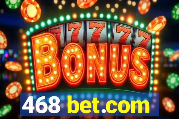 468 bet.com